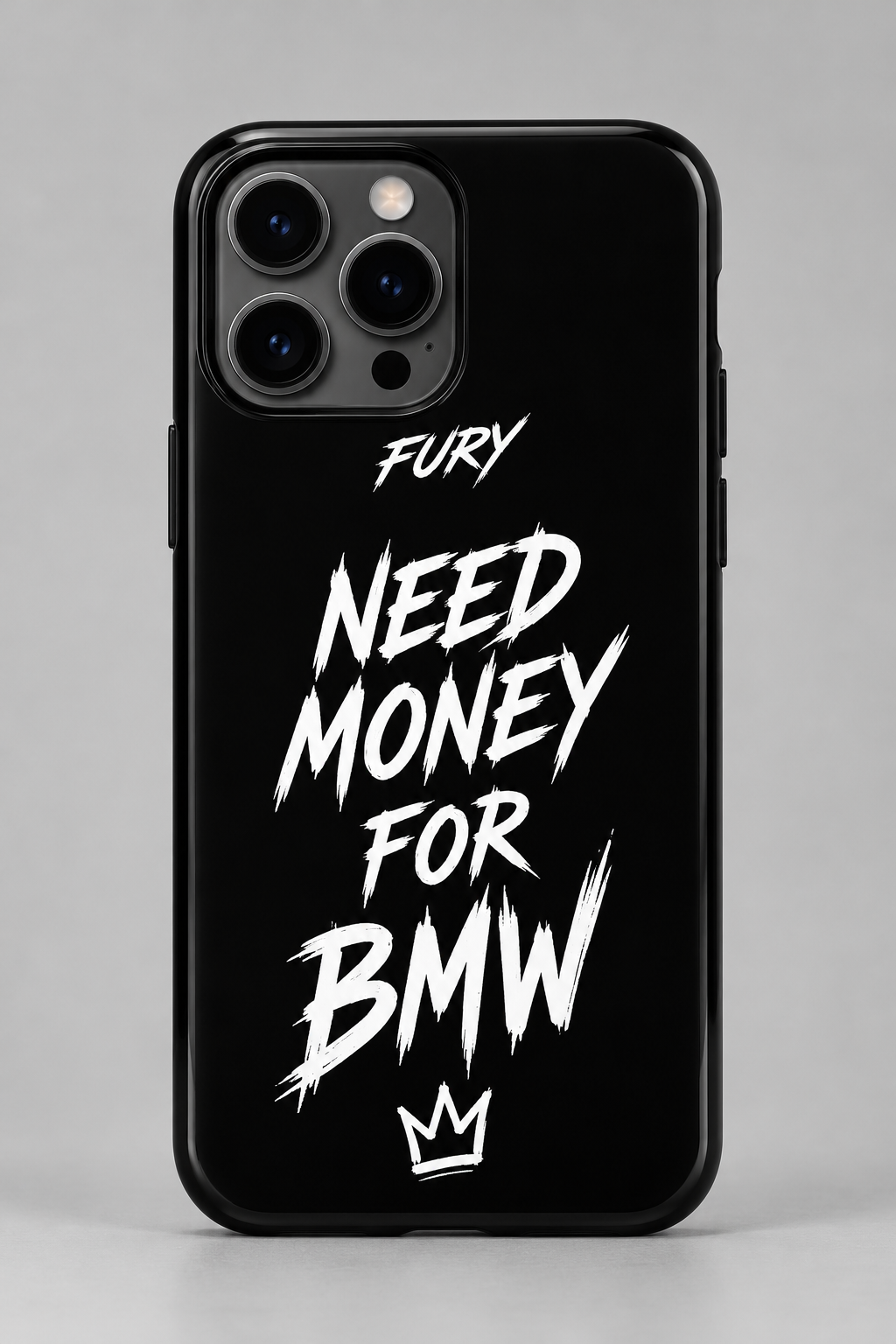 FURY Need Money for BMW Phone Case